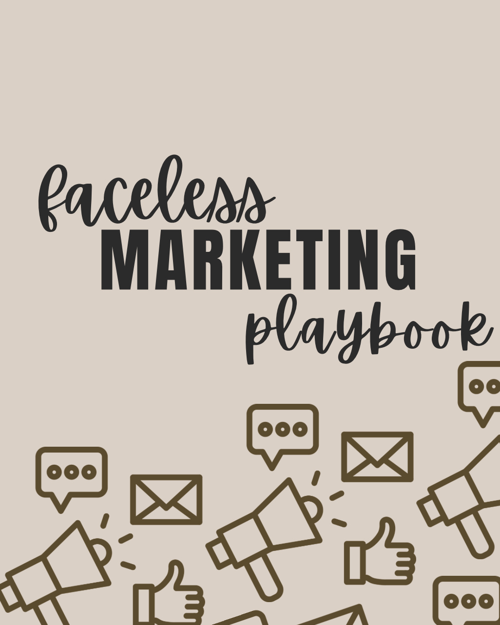 Faceless Marketing Playbook: Build a Brand Without Showing Your Face