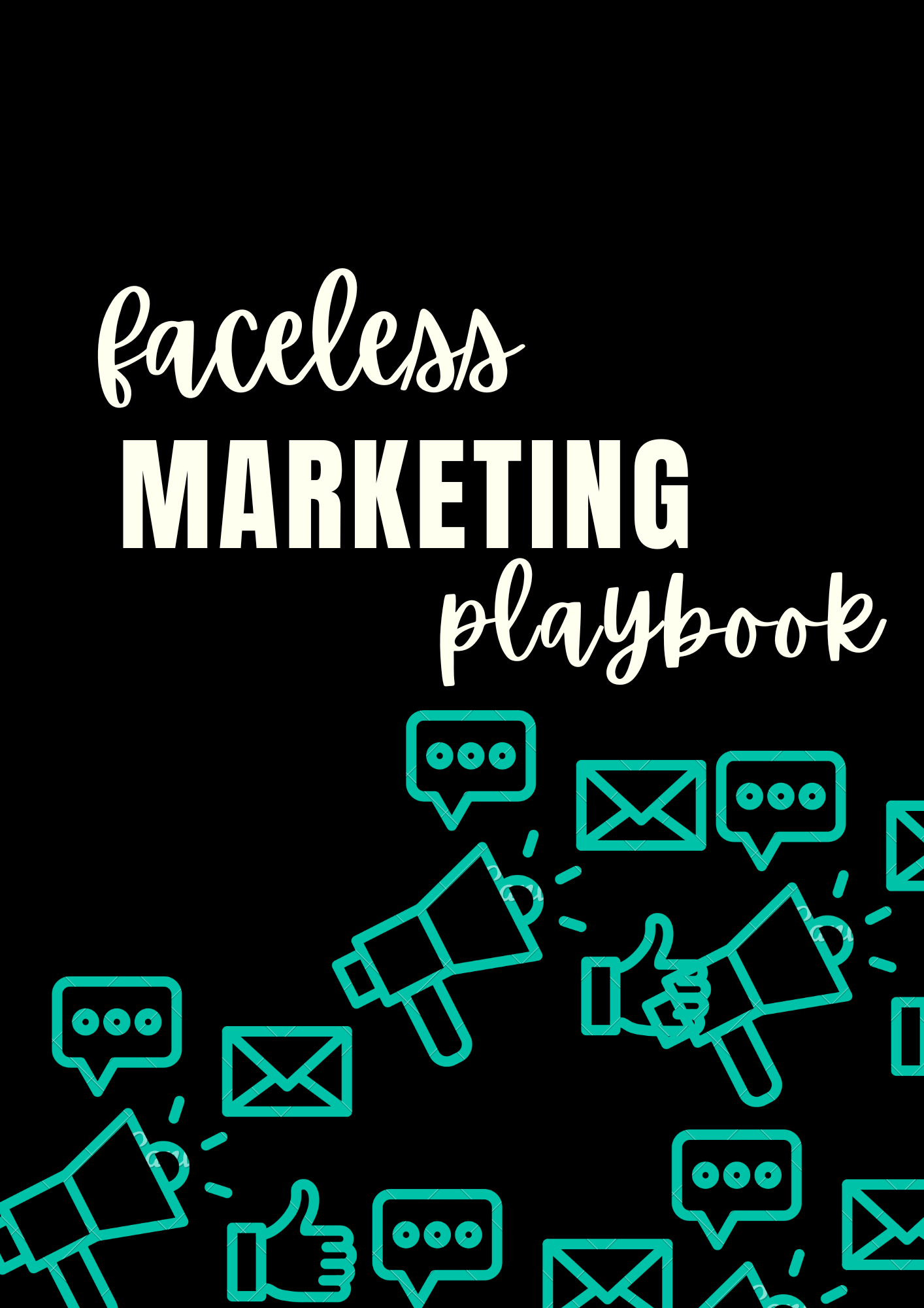 Faceless Marketing Playbook: Build a Brand Without Showing Your Face